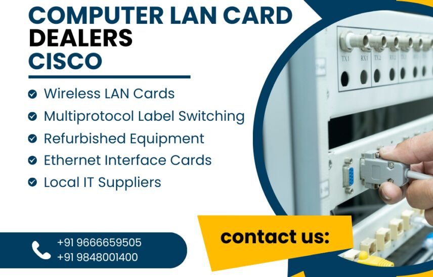 Computer Lan Card Dealers In Hyderabad Top 10 Trusted LAN Card Dealers in Hyderabad for Reliable Networking Solutions